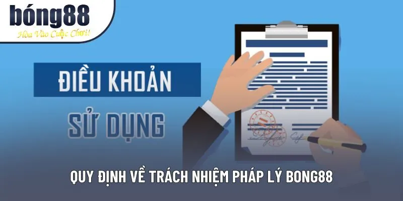 Quy định về trách nhiệm pháp lý Bong88